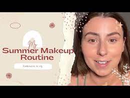 summer makeup routine for combination