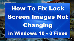 how to fix lock screen images not