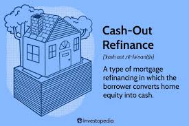 cash out refinancing explained how it