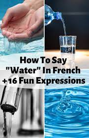 How To Say Water In French 16 Fun