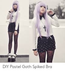 Im sure you'll love being here (discord.gg). Diy Pastel Goth Spiked Bra Bra Meme On Me Me