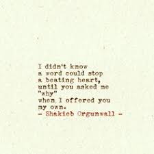 Shakieb Orgunwall poems poetry poem writing quote quotes words ... via Relatably.com