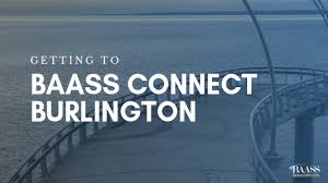Getting To Baass Connect Burlington 2019