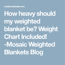 How Heavy Should My Weighted Blanket Be Weight Chart