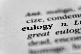 Known as homily, the term eulogy originates from the greek word eulogia, which means to a eulogy is a literary device that is a laudatory expression in a speech, or a written. Crafting A Eulogy Funeral Basics