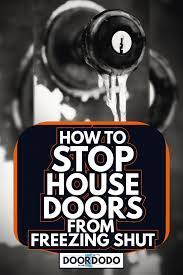How To Stop House Doors From Freezing