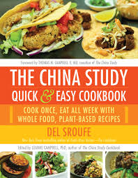This is an excellent introductory book. The China Study Quick Easy Cookbook Cook Once Eat All Week With Whole Food Plant Based Recipes North American Vegetarian Society