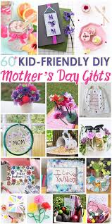 60 kid friendly diy mother s day gifts
