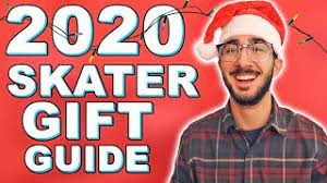 ultimate skater gift guide 2020 the