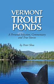 Vermont Trout Ponds A Personal Selection Commentary And True Stories