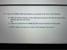 Best balance transfer offers to pay off credit card debt. Solved 10 To Pay Off A 3600 Credit Card Balance You De Chegg Com