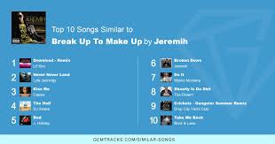 songs like break up to make up by
