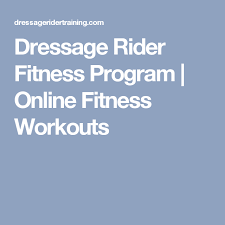 Dressage Rider Fitness Program Equestrian Exercises Dressage