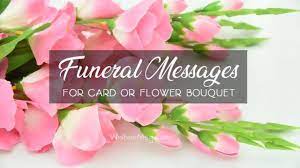 What to write in funeral flower messages; Funeral Messages For Funeral Flower And Card Wishesmsg
