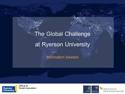 The Global Challenge At Ryerson University Ppt Download