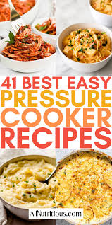 41 best pressure cooker recipes easy