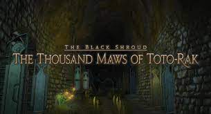 The Thousand Maws of Toto-Rak - Final Fantasy XIV Guide - IGN