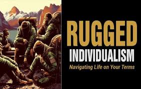 rugged individualism navigating life