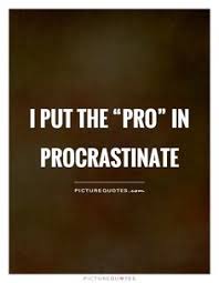 20 Best Quote Procrastination Images Procrastination Quotes