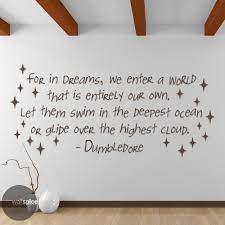 These classic dumbledore quotes embed the wisdom, humor, compassion, and bravery of harry's formidable yet kindhearted mentor, including the man's fondness for socks, of course. Albus Dumbledore Quote For In Dreams We Enter A World That Is Entirely Our Own Vinyl Wall Dec Dumbledore Quotes Harry Potter Dumbledore Albus Dumbledore Quotes