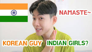 how korean guy think about indian s