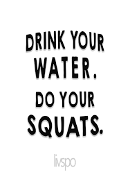 Drink your water. Do your squats. Simple but effective Livspo advice. Keen  for site launch! There is so much … | Health quotes motivation, Gym quote,  Fitness quotes