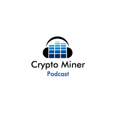 The Crypto Miner Podcast The Crypto Miner Podcast Listen