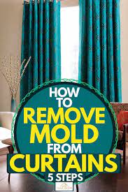 how to remove mold from curtains 5 steps