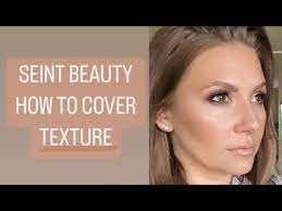 seint makeup how to cover texture you