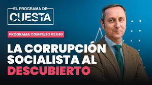 El Programa de Cuesta: La corrupción socialista al descubierto - YouTube