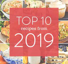 top 10 recipes from 2019 plus 5 of my