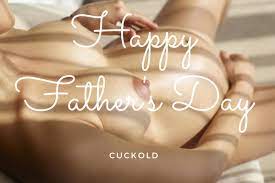 Fathers day cuckold