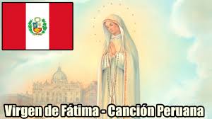 Virgen de fátima, mejor de fefuscol. Virgen De Fatima Cancion Peruana Youtube