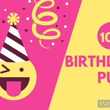 100 birthday puns to wish someone a