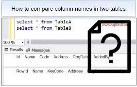 to compare column names in two tables