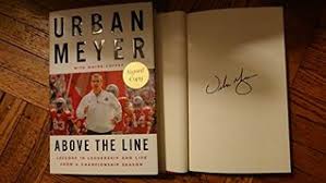 Rielly, who, in a military journal article, explored the. Above The Line Lessons In Leadership And Life From A Championship Season By Urban Meyer