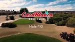 CasaBlanca Golf Club - Flyover of all 18 Championship Holes - YouTube