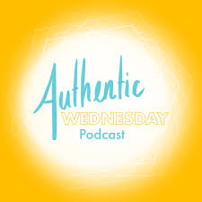 Authentic Wednesday Podcast