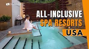 all inclusive spa resorts in the usa