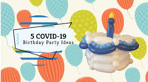 covid 19 birthday party ideas