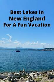 best lakes in new england for a fun