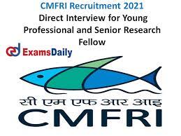 Central marine fisheries research institute (cmfri) is government marine fisheries research institute in cochin (kochi), kerala. Cmfri Recruitment 2021 Out Direct Interview For Young Professional And Srf Vacancies