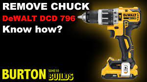 Remove Chuck on DeWALT 20v MAX Brushless Drill DCD796 - HOW? - Burton  Builds - YouTube