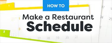 How To Make A Restaurant Schedule Restaurant Scheduling Tips