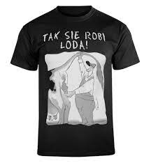 koszulka TAK SIĘ ROBI LODA - sklep RockMetalShop.pl