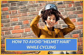 avoid helmet hair while cycling