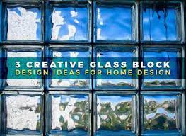 3 Creative Glass Block Design Ideas For