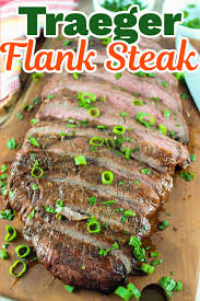 traeger flank steak the food hussy