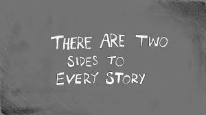 Two Sides To Every Story