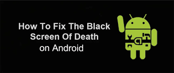 how to fix black screen on android phone